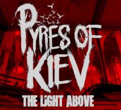 Pyres Of Kiev : The Light Above